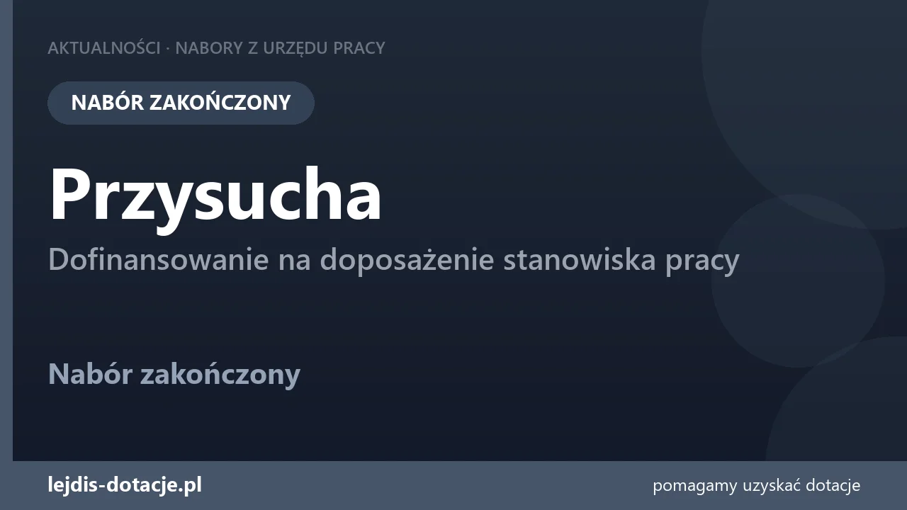 PUP Przysucha zakończył nabór — dofinansowanie na doposażenie stanowiska pracy (8 września 2026)