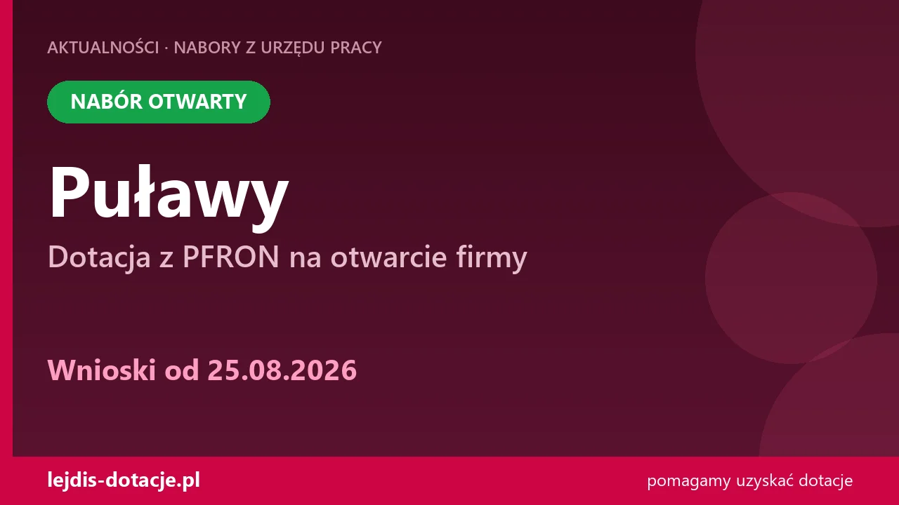 PUP Puławy przyjmuje wnioski — dotacja z PFRON na otwarcie firmy (25 sierpnia 2026)