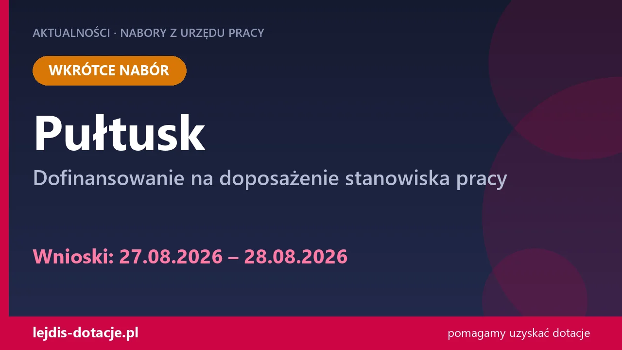 PUP Pułtusk ogłasza nabór — dofinansowanie na doposażenie stanowiska pracy (27 sierpnia 2026)
