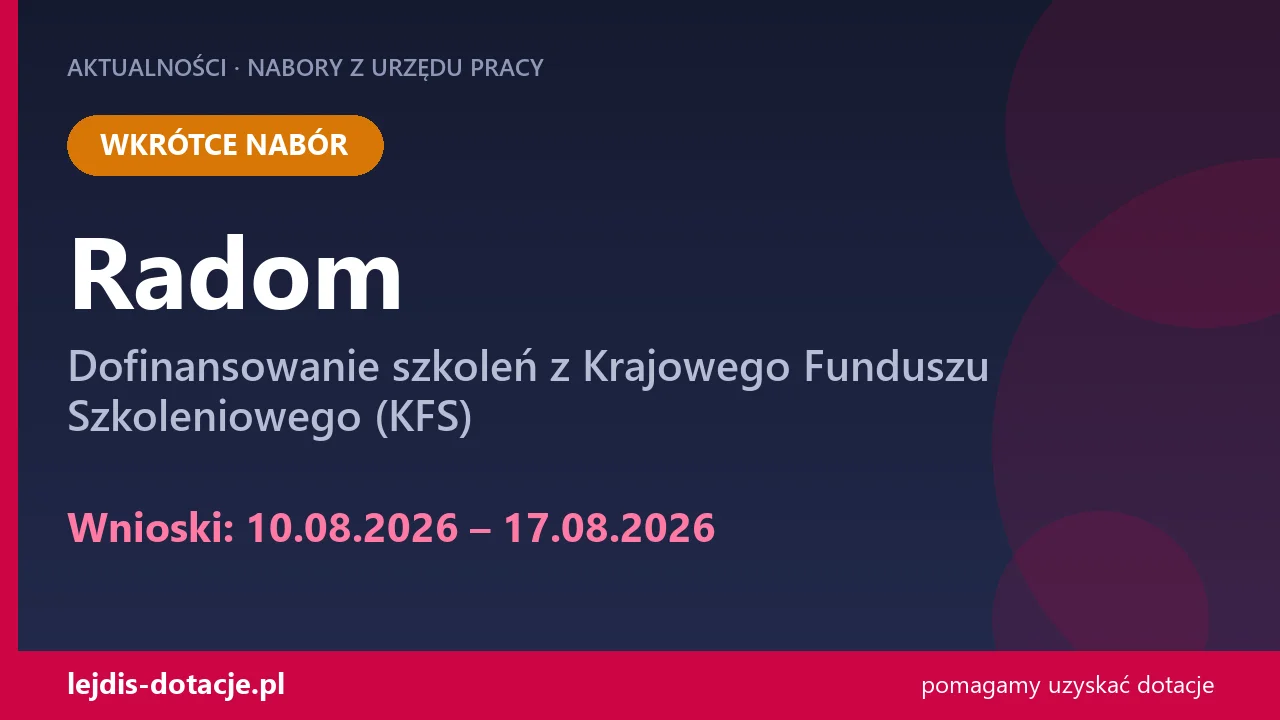 PUP Radom ogłasza nabór — dofinansowanie szkoleń z Krajowego Funduszu Szkoleniowego (KFS) (10 sierpnia 2026)
