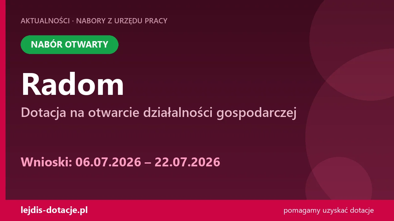 PUP Radom przyjmuje wnioski — dotacja na otwarcie działalności gospodarczej (6 lipca 2026)