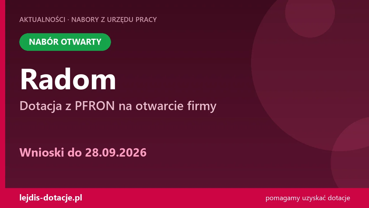 PUP Radom przyjmuje wnioski — dotacja z PFRON na otwarcie firmy (28 września 2026)