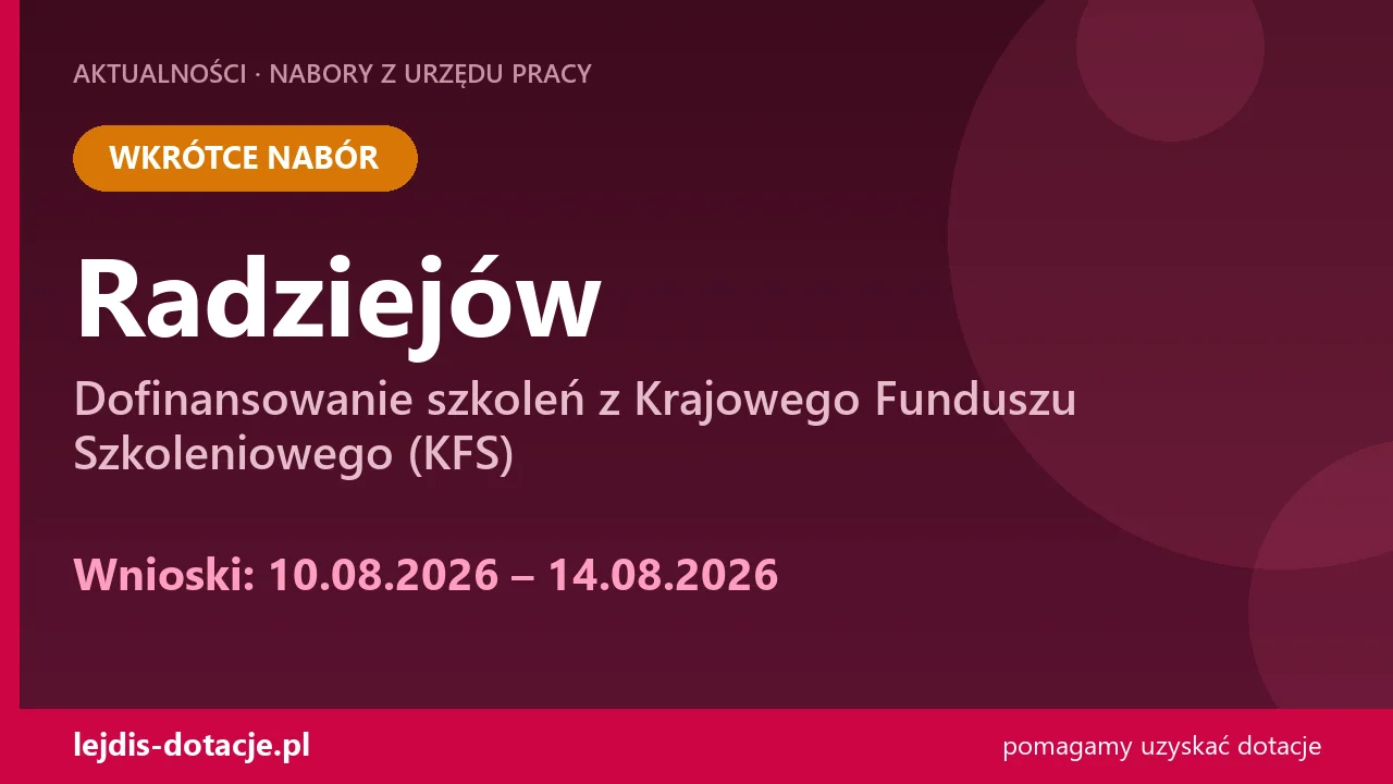 PUP Radziejów ogłasza nabór — dofinansowanie szkoleń z Krajowego Funduszu Szkoleniowego (K (10 sierpnia 2026)