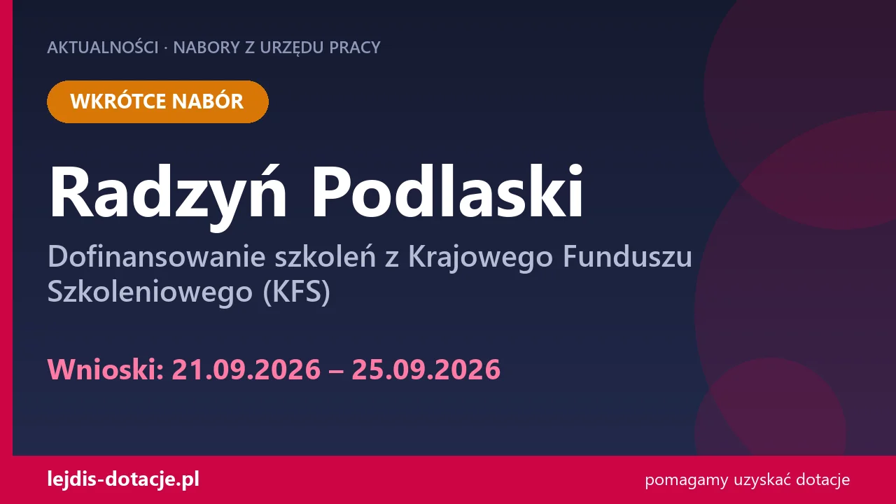 PUP Radzyń Podlaski ogłasza nabór — dofinansowanie szkoleń z Krajowego Funduszu Szkoleniow (21 września 2026)
