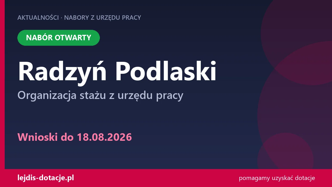 PUP Radzyń Podlaski przyjmuje wnioski — organizacja stażu z urzędu pracy (18 sierpnia 2026)