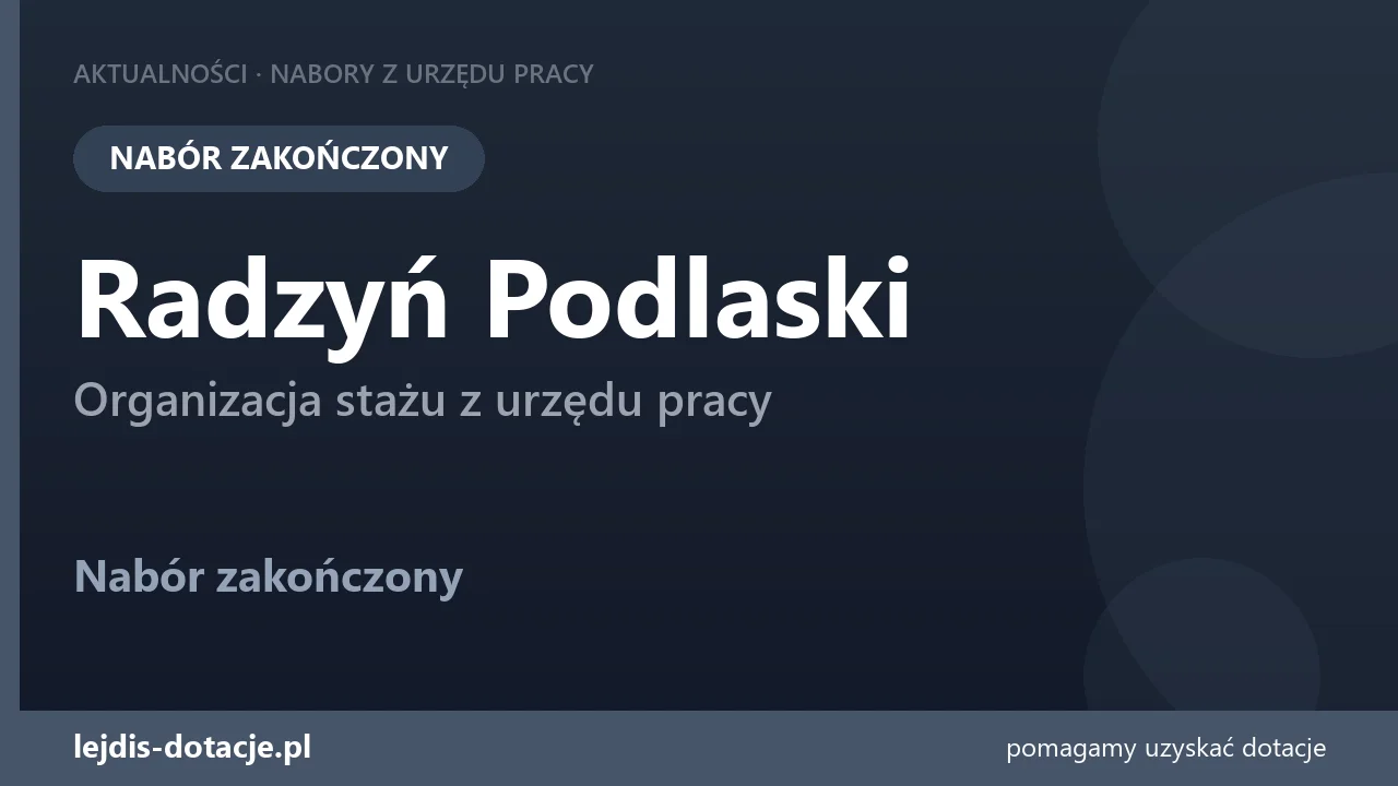 PUP Radzyń Podlaski zakończył nabór — organizacja stażu z urzędu pracy (25 sierpnia 2026)
