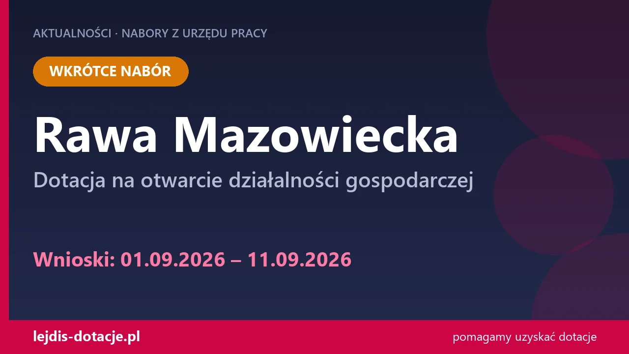 PUP Rawa Mazowiecka ogłasza nabór — dotacja na otwarcie działalności gospodarczej (1 września 2026)