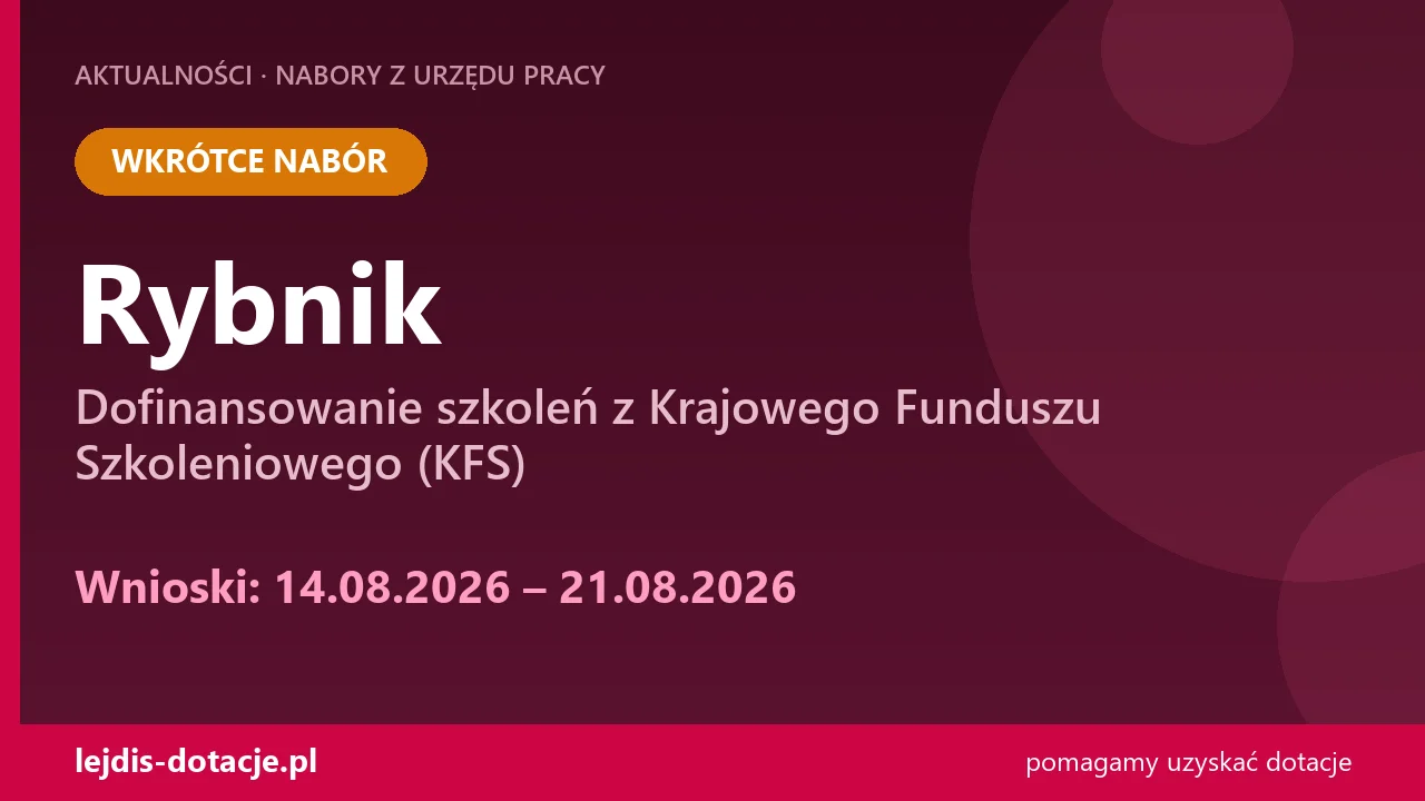 PUP Rybnik ogłasza nabór — dofinansowanie szkoleń z Krajowego Funduszu Szkoleniowego (KFS) (14 sierpnia 2026)