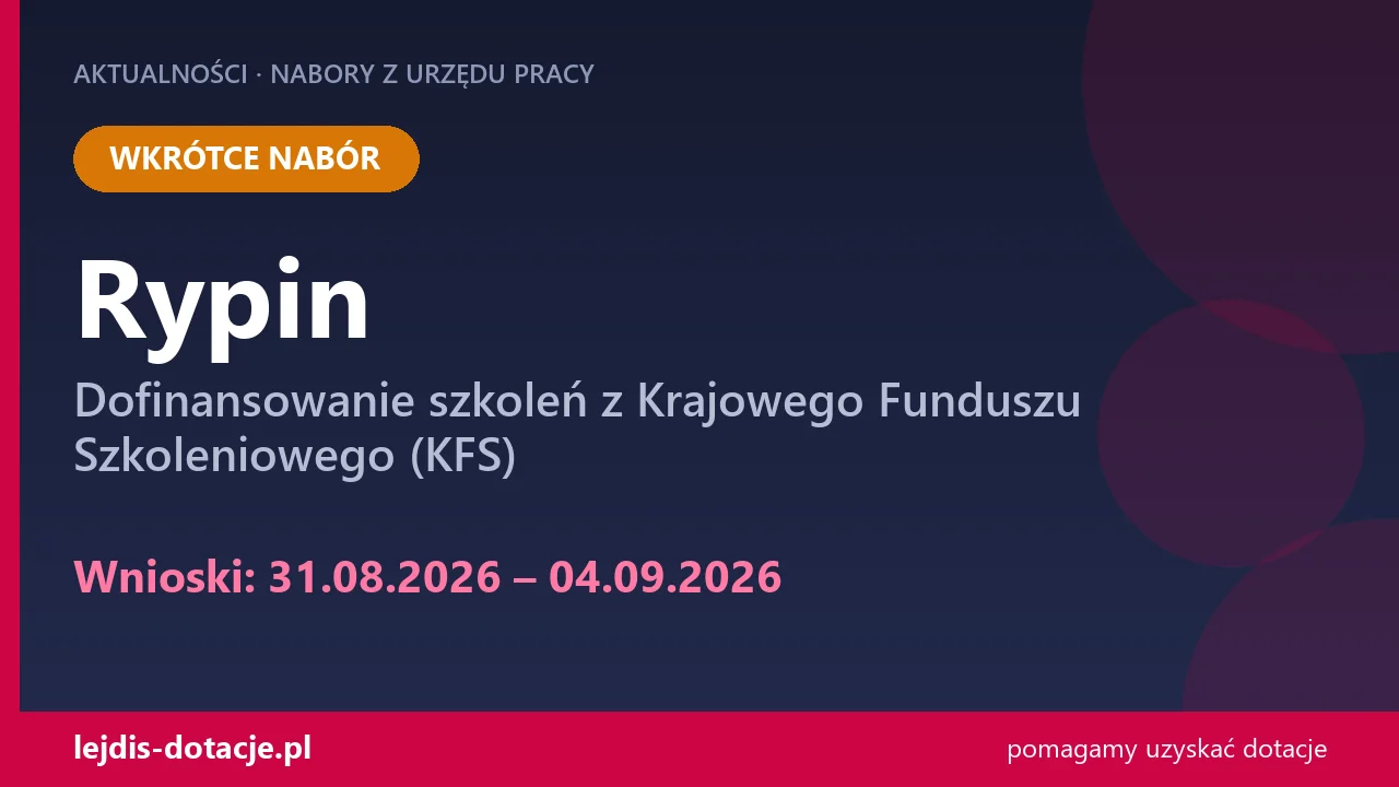 PUP Rypin ogłasza nabór — dofinansowanie szkoleń z Krajowego Funduszu Szkoleniowego (KFS) (31 sierpnia 2026)