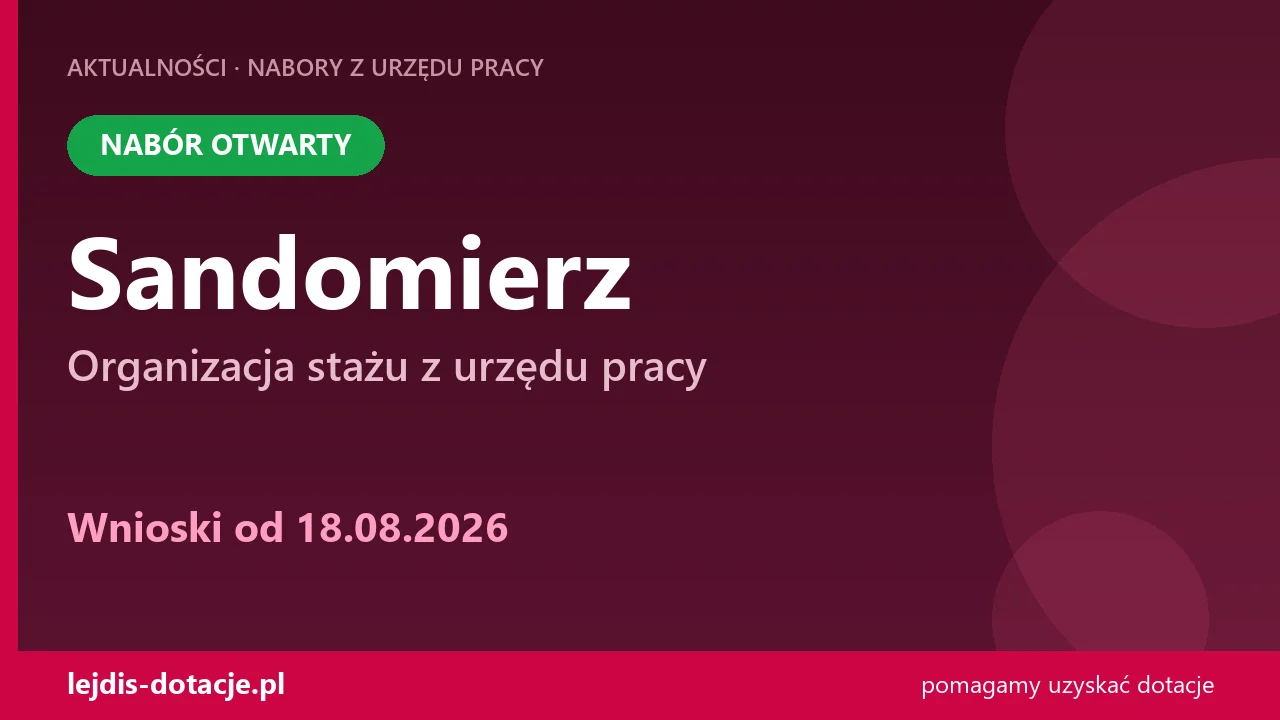 PUP Sandomierz przyjmuje wnioski — organizacja stażu z urzędu pracy (18 sierpnia 2026)