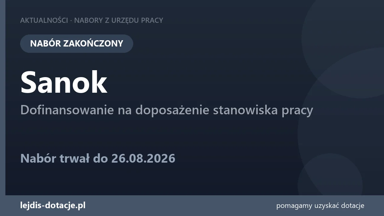 PUP Sanok zakończył nabór — dofinansowanie na doposażenie stanowiska pracy (26 sierpnia 2026)