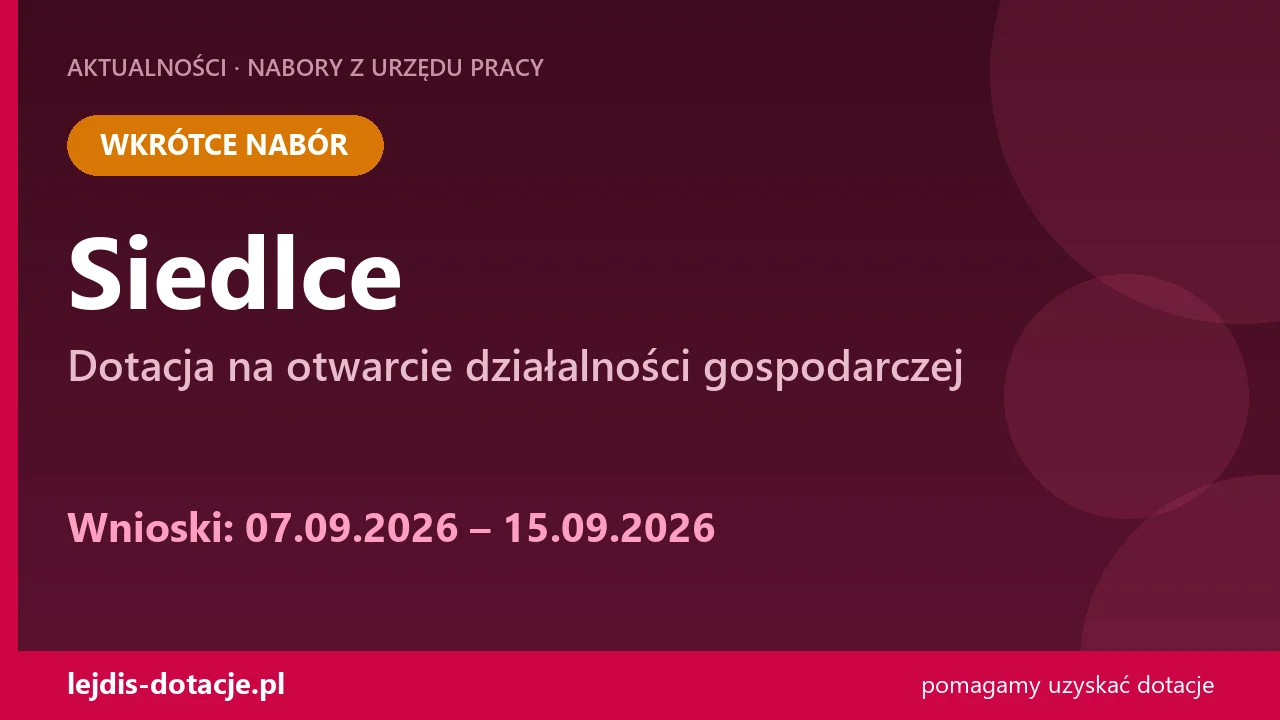 PUP Siedlce ogłasza nabór — dotacja na otwarcie działalności gospodarczej (7 września 2026)