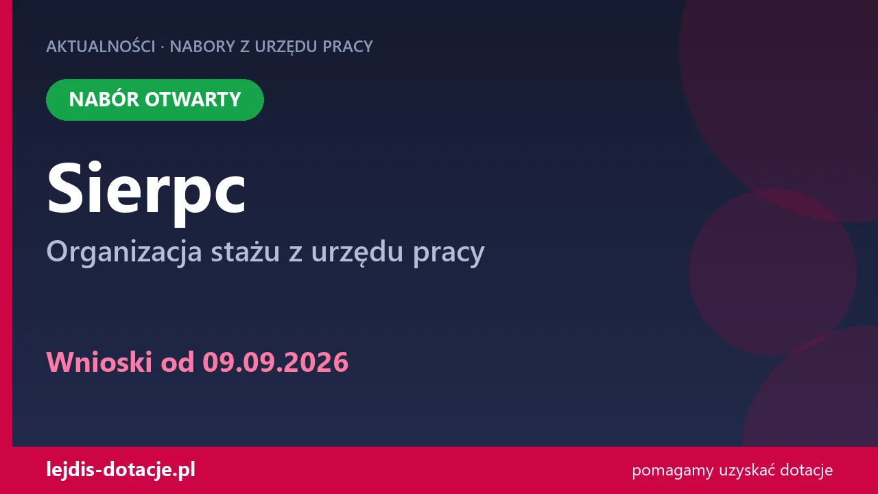 PUP Sierpc przyjmuje wnioski — organizacja stażu z urzędu pracy (9 września 2026)