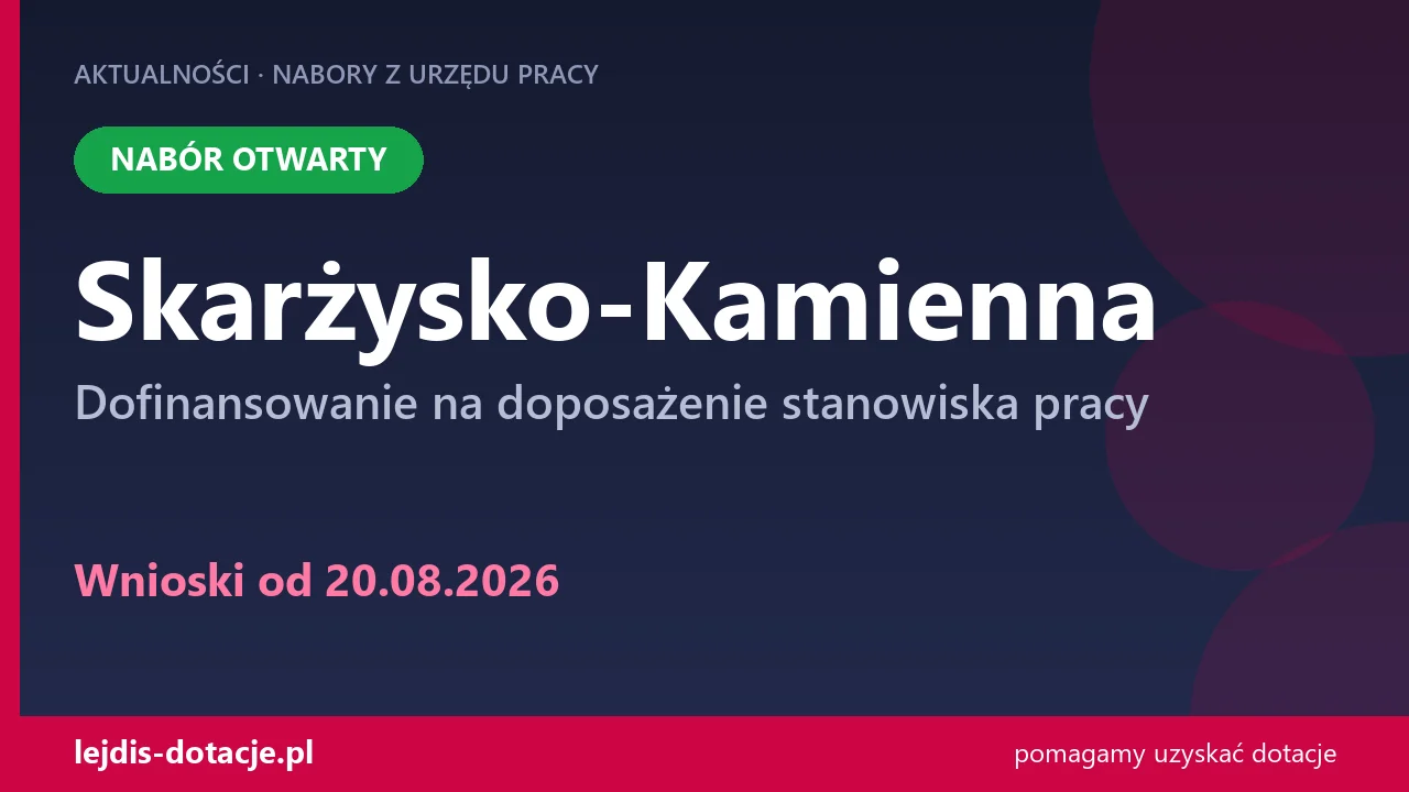 PUP Skarżysko-Kamienna przyjmuje wnioski — dofinansowanie na doposażenie stanowiska pracy (20 sierpnia 2026)