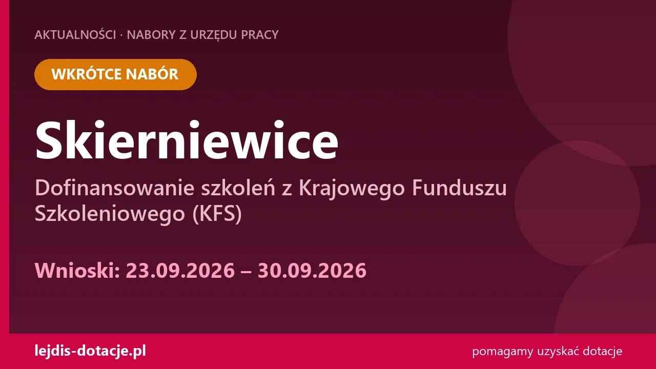 PUP Skierniewice ogłasza nabór — dofinansowanie szkoleń z Krajowego Funduszu Szkoleniowego (23 września 2026)