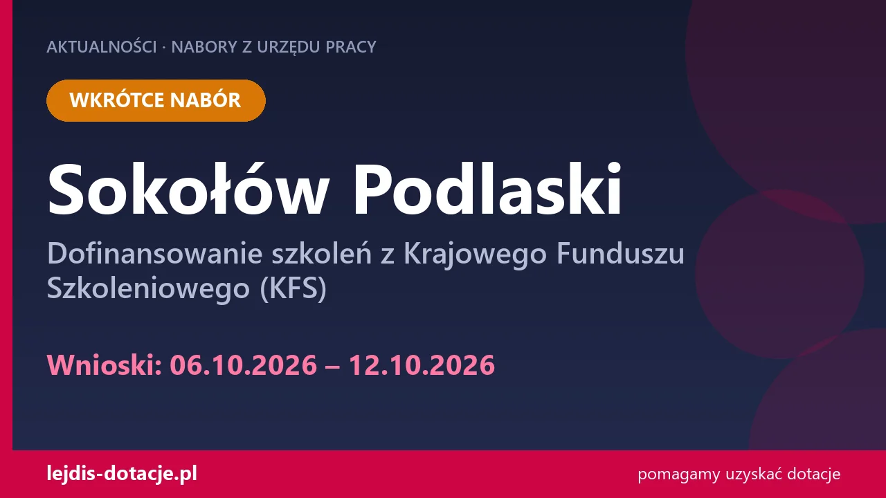 PUP Sokołów Podlaski ogłasza nabór — dofinansowanie szkoleń z Krajowego Funduszu Szkolenio (6 października 2026)
