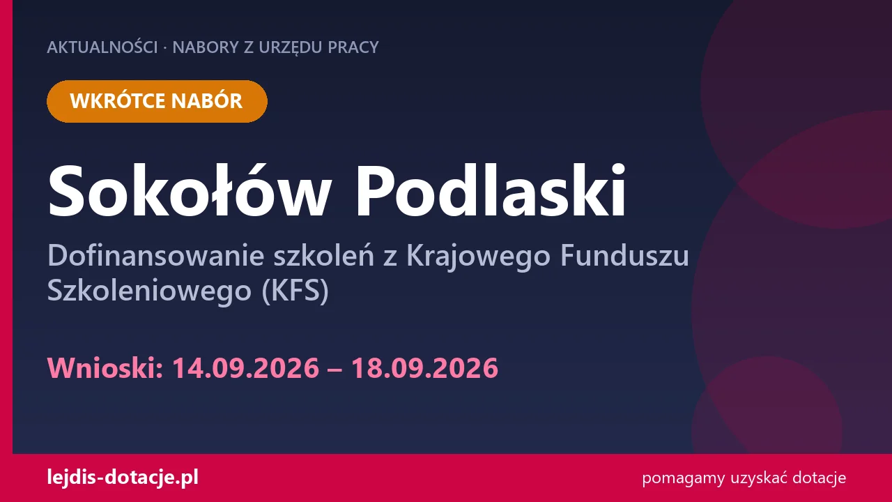 PUP Sokołów Podlaski ogłasza nabór — dofinansowanie szkoleń z Krajowego Funduszu Szkolenio (14 września 2026)