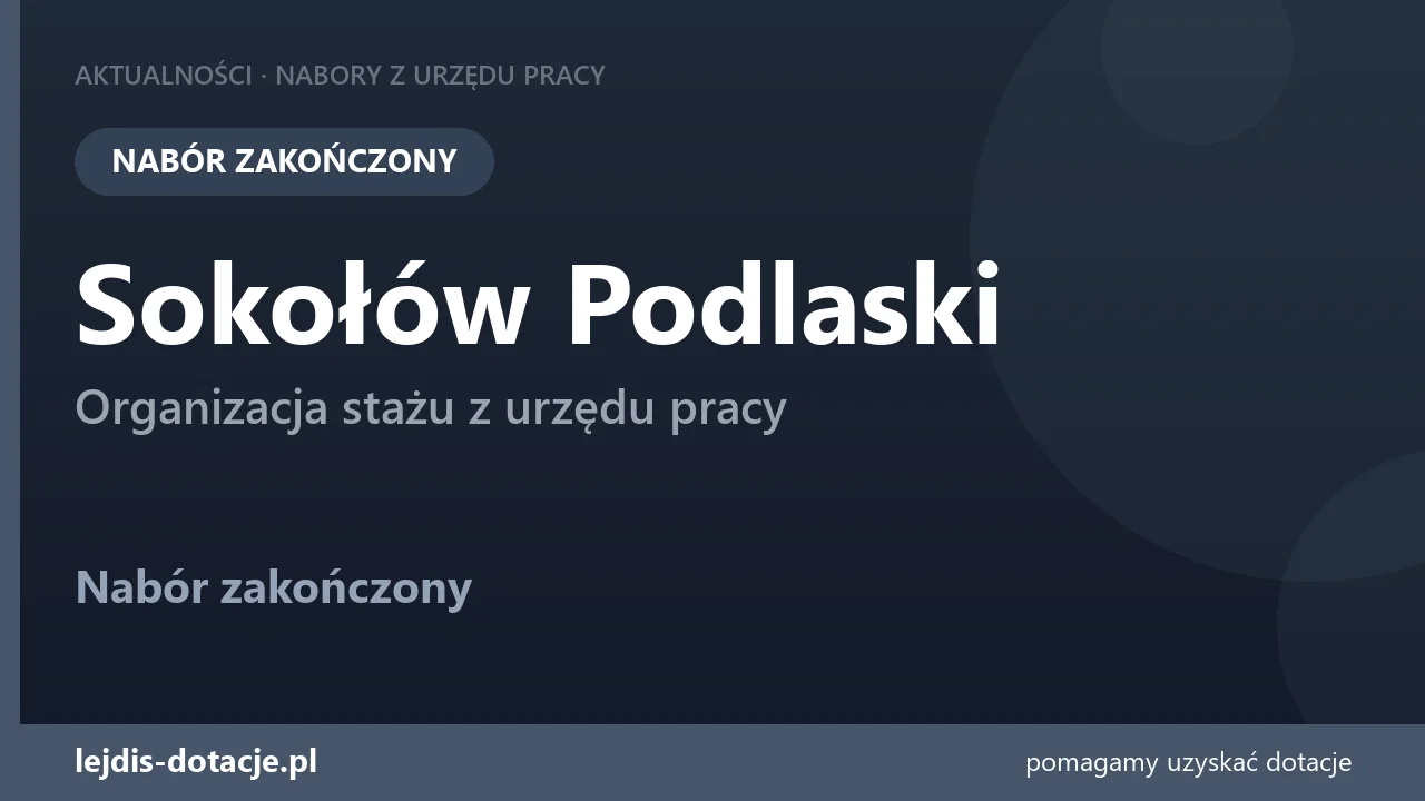 PUP Sokołów Podlaski zakończył nabór — organizacja stażu z urzędu pracy (22 września 2026)