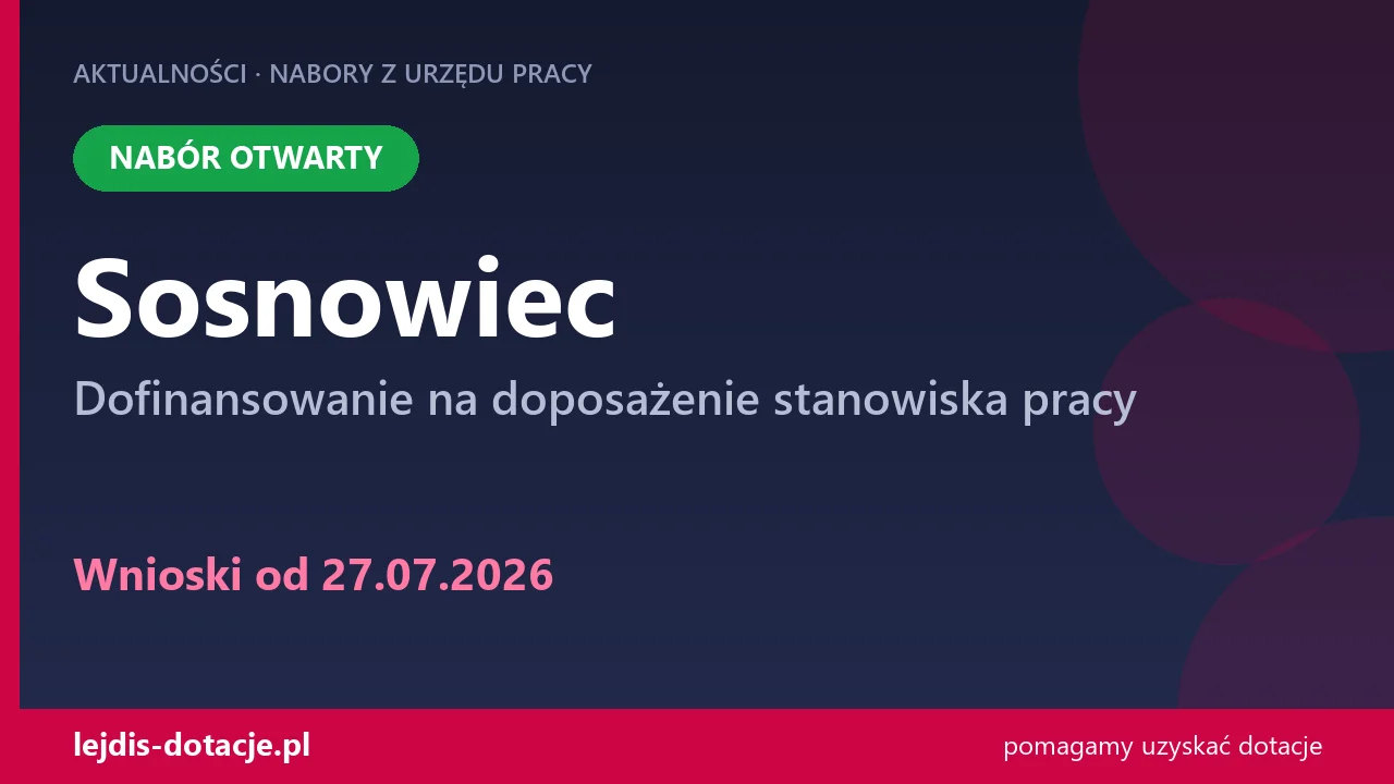 PUP Sosnowiec przyjmuje wnioski — dofinansowanie na doposażenie stanowiska pracy (27 lipca 2026)