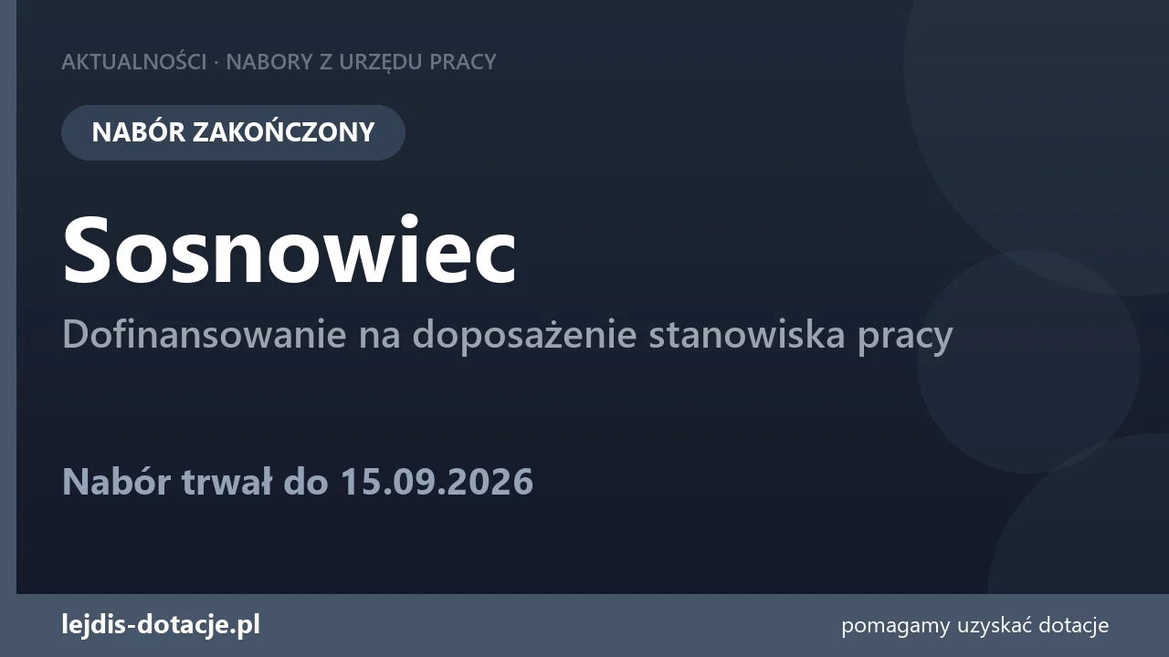 PUP Sosnowiec zakończył nabór — dofinansowanie na doposażenie stanowiska pracy (15 września 2026)