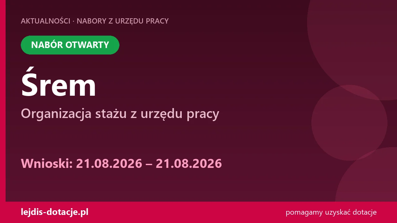 PUP Śrem przyjmuje wnioski — organizacja stażu z urzędu pracy (21 sierpnia 2026)