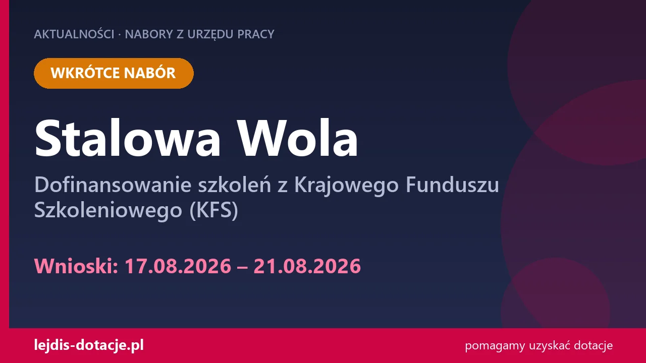 PUP Stalowa Wola ogłasza nabór — dofinansowanie szkoleń z Krajowego Funduszu Szkoleniowego (17 sierpnia 2026)
