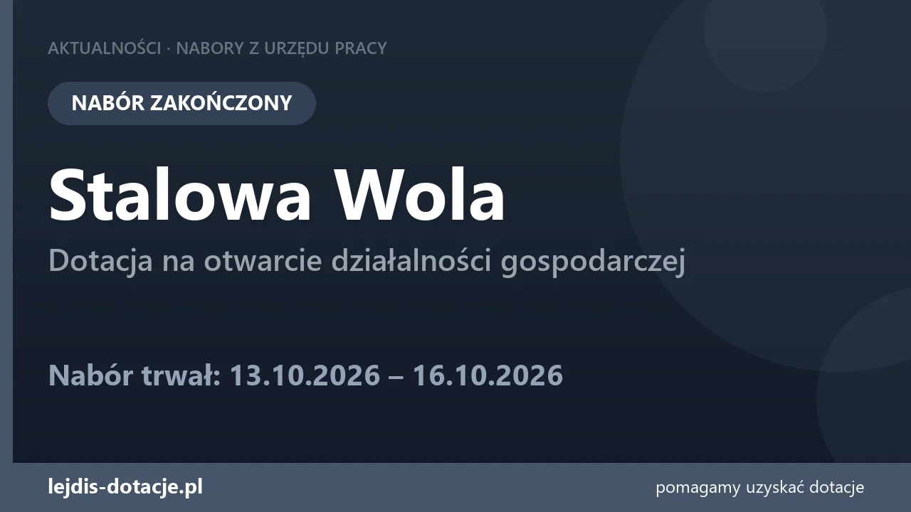 PUP Stalowa Wola zakończył nabór — dotacja na otwarcie działalności gospodarczej (16 października 2026)