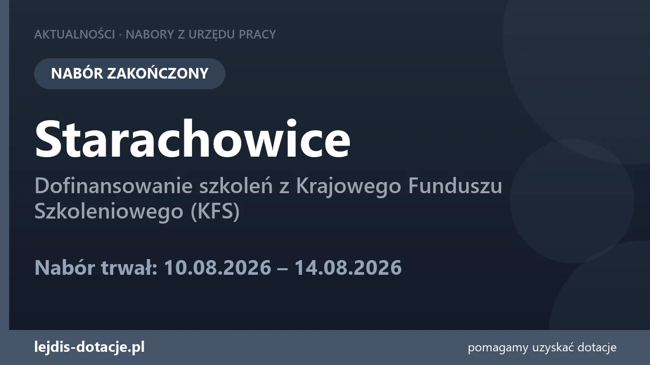 PUP Starachowice zakończył nabór — dofinansowanie szkoleń z Krajowego Funduszu Szkoleniowe (14 sierpnia 2026)