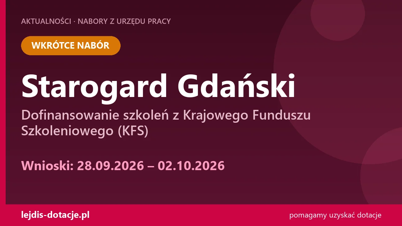 PUP Starogard Gdański ogłasza nabór — dofinansowanie szkoleń z Krajowego Funduszu Szkoleni (28 września 2026)