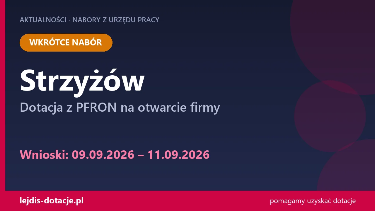 PUP Strzyżów ogłasza nabór — dotacja z PFRON na otwarcie firmy (9 września 2026)