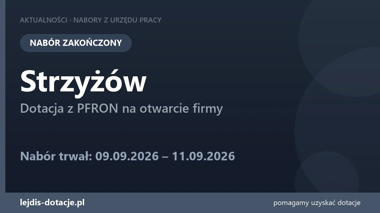 PUP Strzyżów zakończył nabór — dotacja z PFRON na otwarcie firmy (11 września 2026)