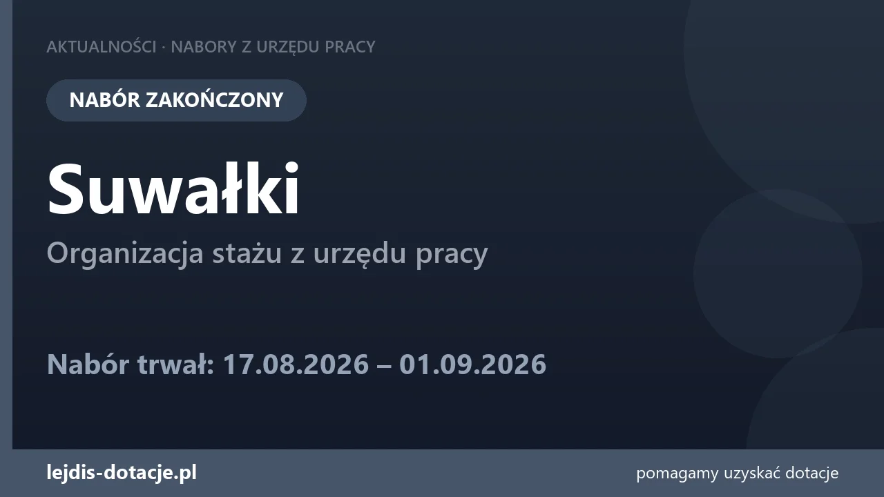 PUP Suwałki zakończył nabór — organizacja stażu z urzędu pracy (1 września 2026)