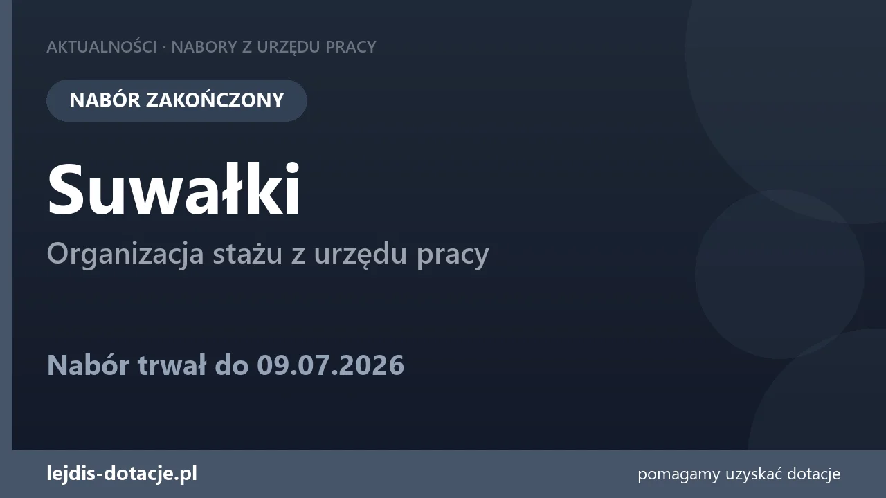 PUP Suwałki zakończył nabór — organizacja stażu z urzędu pracy (9 lipca 2026)