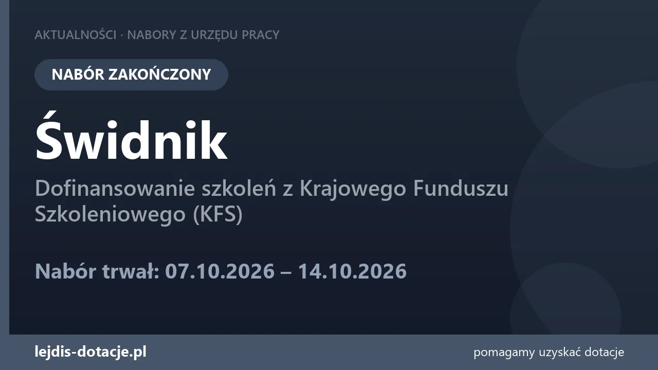 PUP Świdnik zakończył nabór — dofinansowanie szkoleń z Krajowego Funduszu Szkoleniowego (K (14 października 2026)
