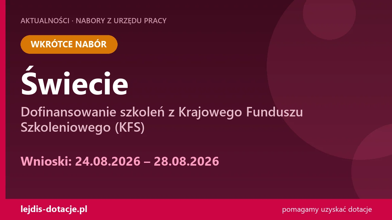 PUP Świecie ogłasza nabór — dofinansowanie szkoleń z Krajowego Funduszu Szkoleniowego (KFS (24 sierpnia 2026)