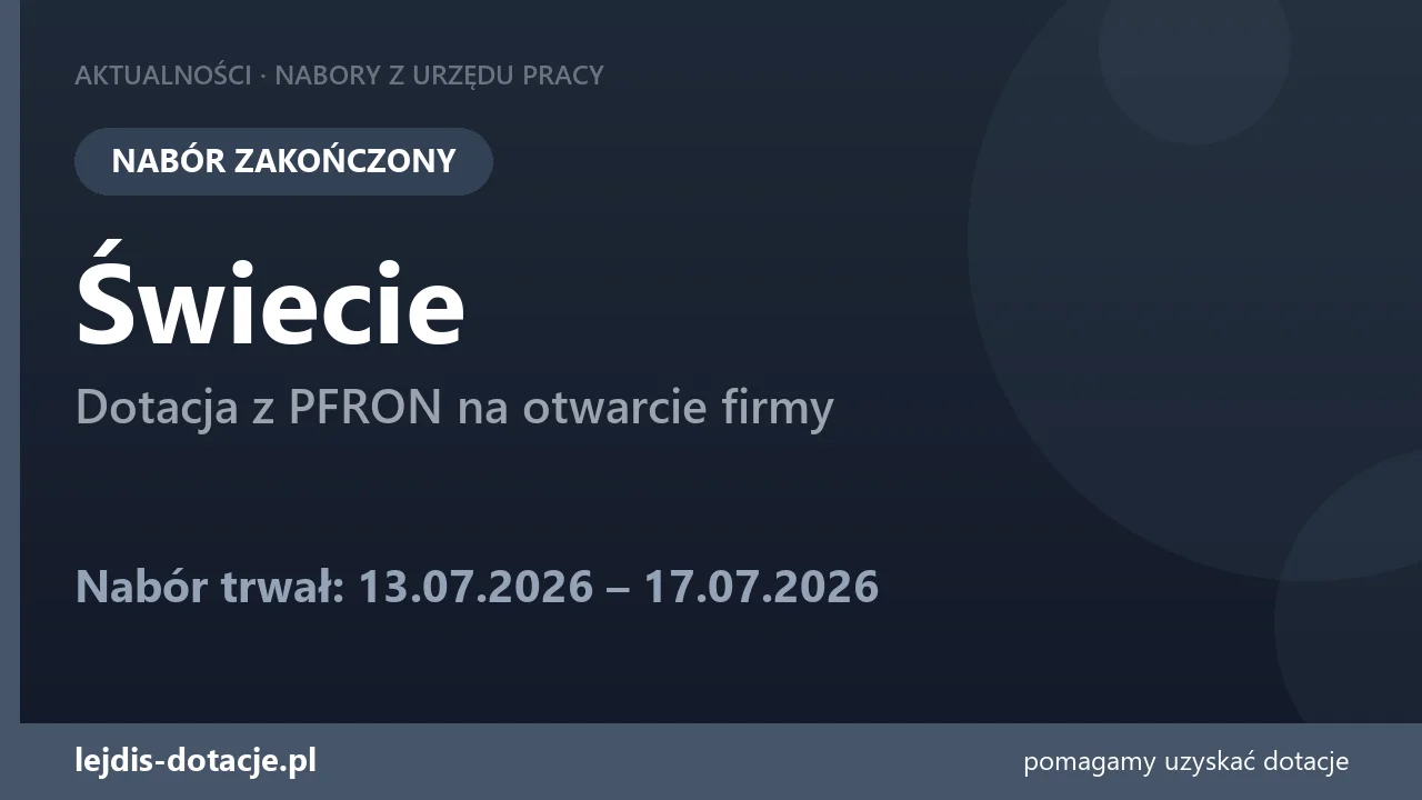 PUP Świecie zakończył nabór — dotacja z PFRON na otwarcie firmy (17 lipca 2026)