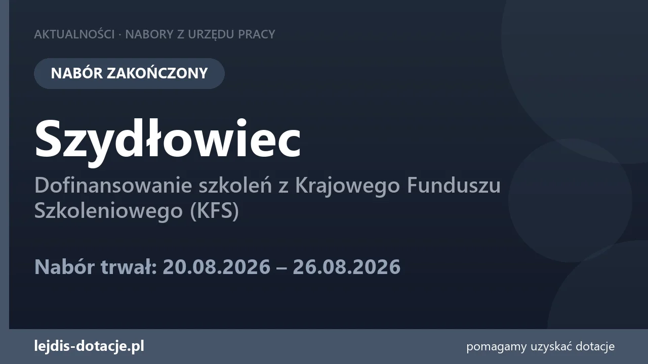 PUP Szydłowiec zakończył nabór — dofinansowanie szkoleń z Krajowego Funduszu Szkoleniowego (26 sierpnia 2026)