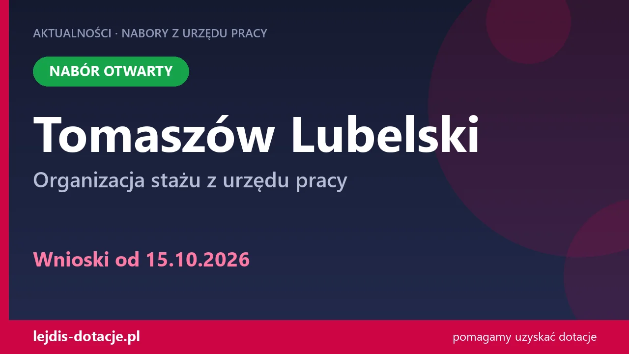 PUP Tomaszów Lubelski przyjmuje wnioski — organizacja stażu z urzędu pracy (15 października 2026)