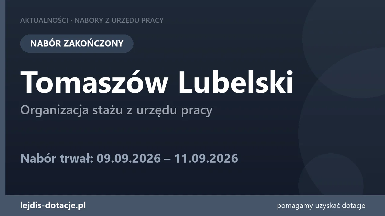 PUP Tomaszów Lubelski zakończył nabór — organizacja stażu z urzędu pracy (11 września 2026)