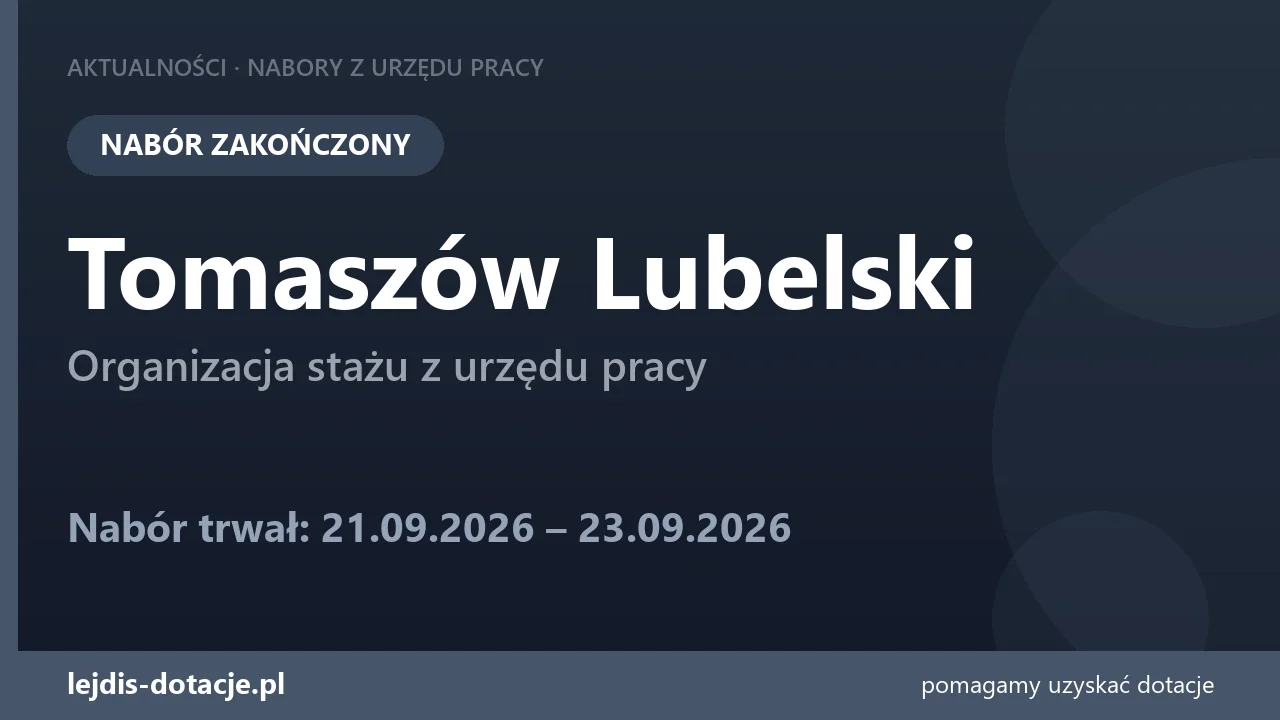 PUP Tomaszów Lubelski zakończył nabór — organizacja stażu z urzędu pracy (23 września 2026)