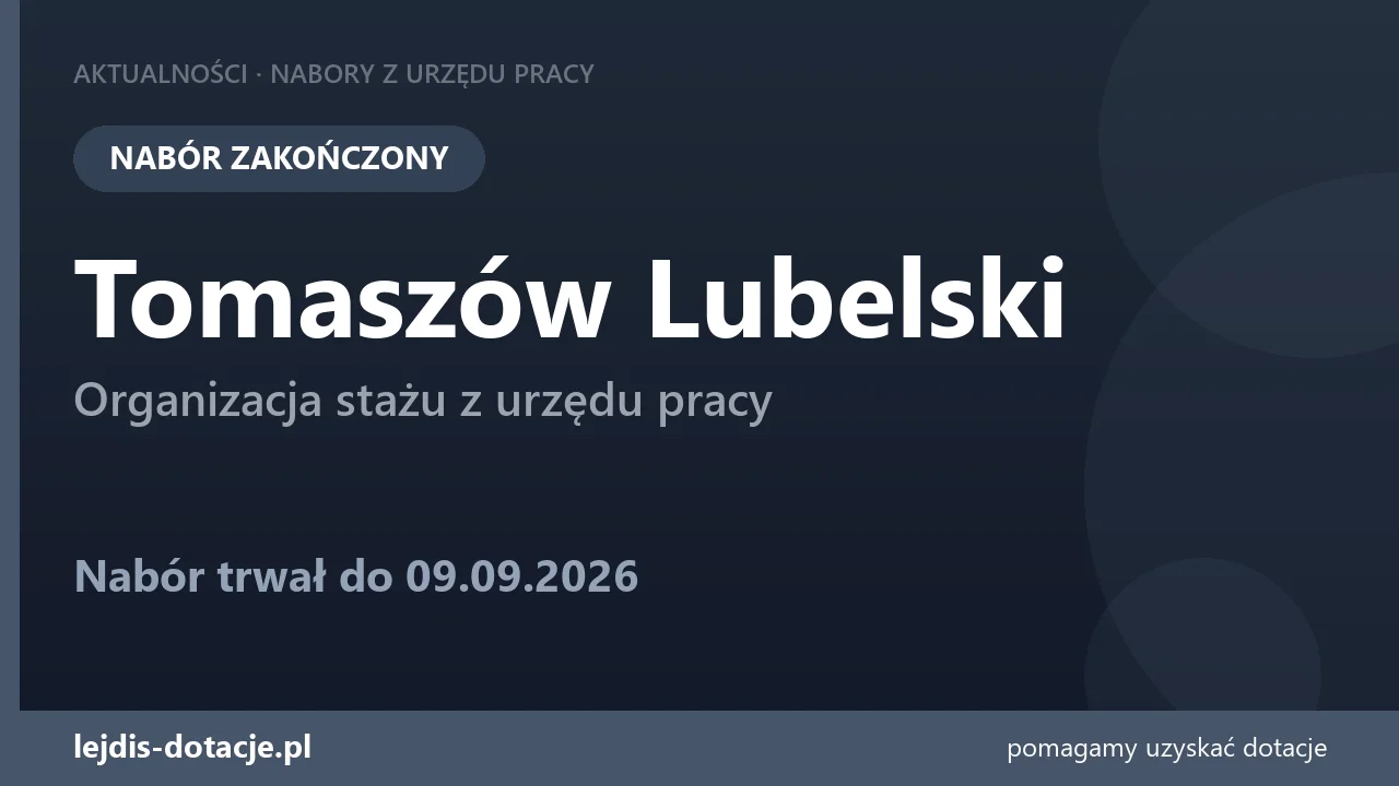 PUP Tomaszów Lubelski zakończył nabór — organizacja stażu z urzędu pracy (9 września 2026)