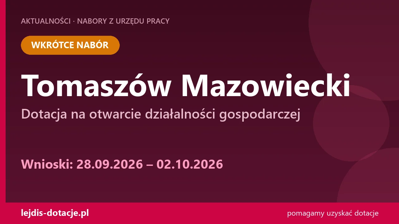 PUP Tomaszów Mazowiecki ogłasza nabór — dotacja na otwarcie działalności gospodarczej (28 września 2026)