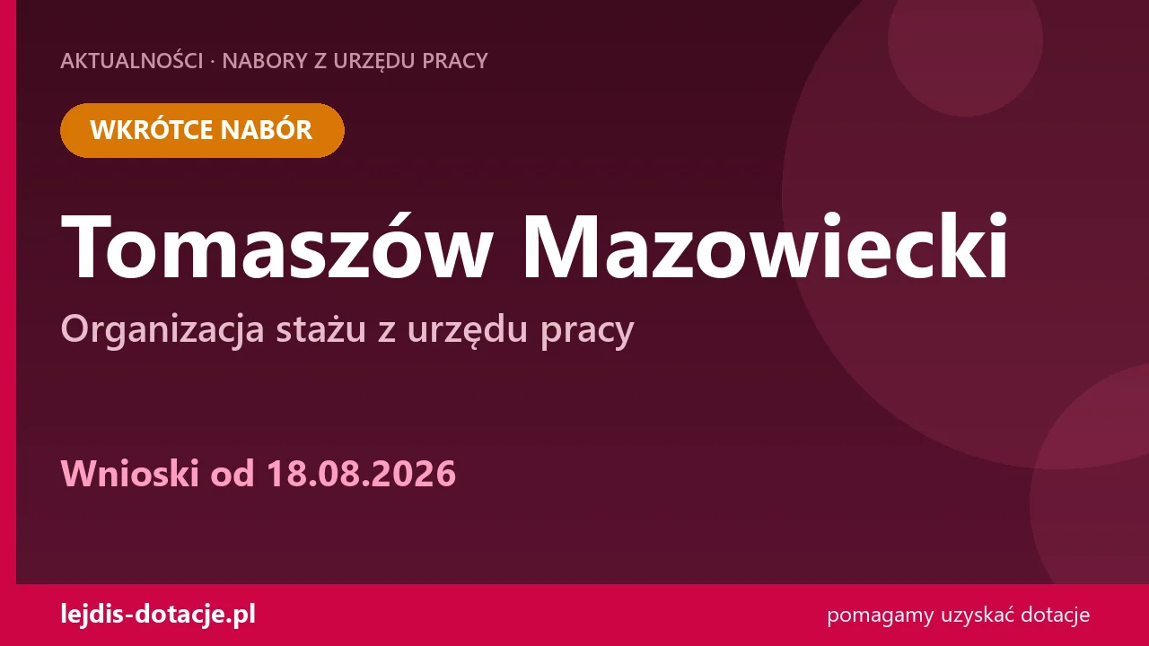 PUP Tomaszów Mazowiecki ogłasza nabór — organizacja stażu z urzędu pracy (18 sierpnia 2026)