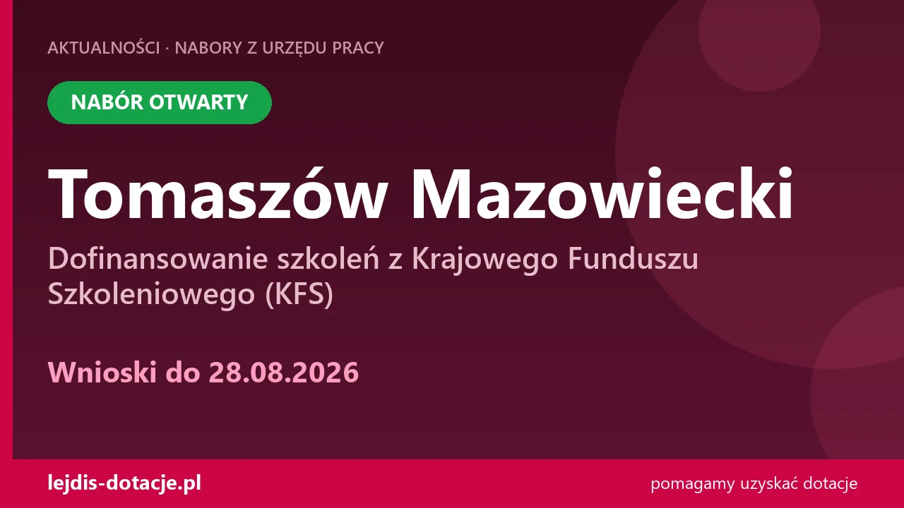 PUP Tomaszów Mazowiecki przyjmuje wnioski — dofinansowanie szkoleń z Krajowego Funduszu Sz (28 sierpnia 2026)
