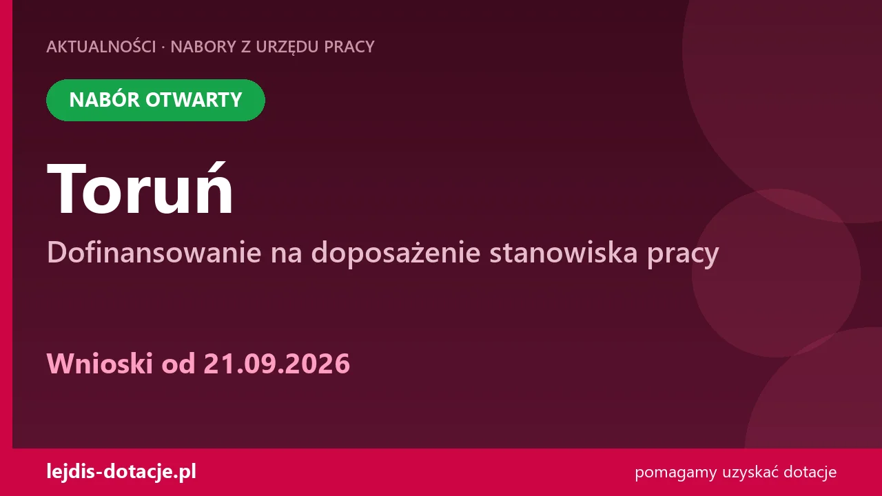 PUP Toruń przyjmuje wnioski — dofinansowanie na doposażenie stanowiska pracy (21 września 2026)