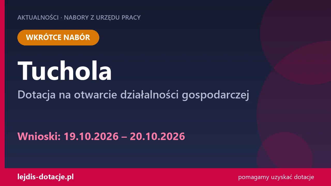 PUP Tuchola ogłasza nabór — dotacja na otwarcie działalności gospodarczej (19 października 2026)