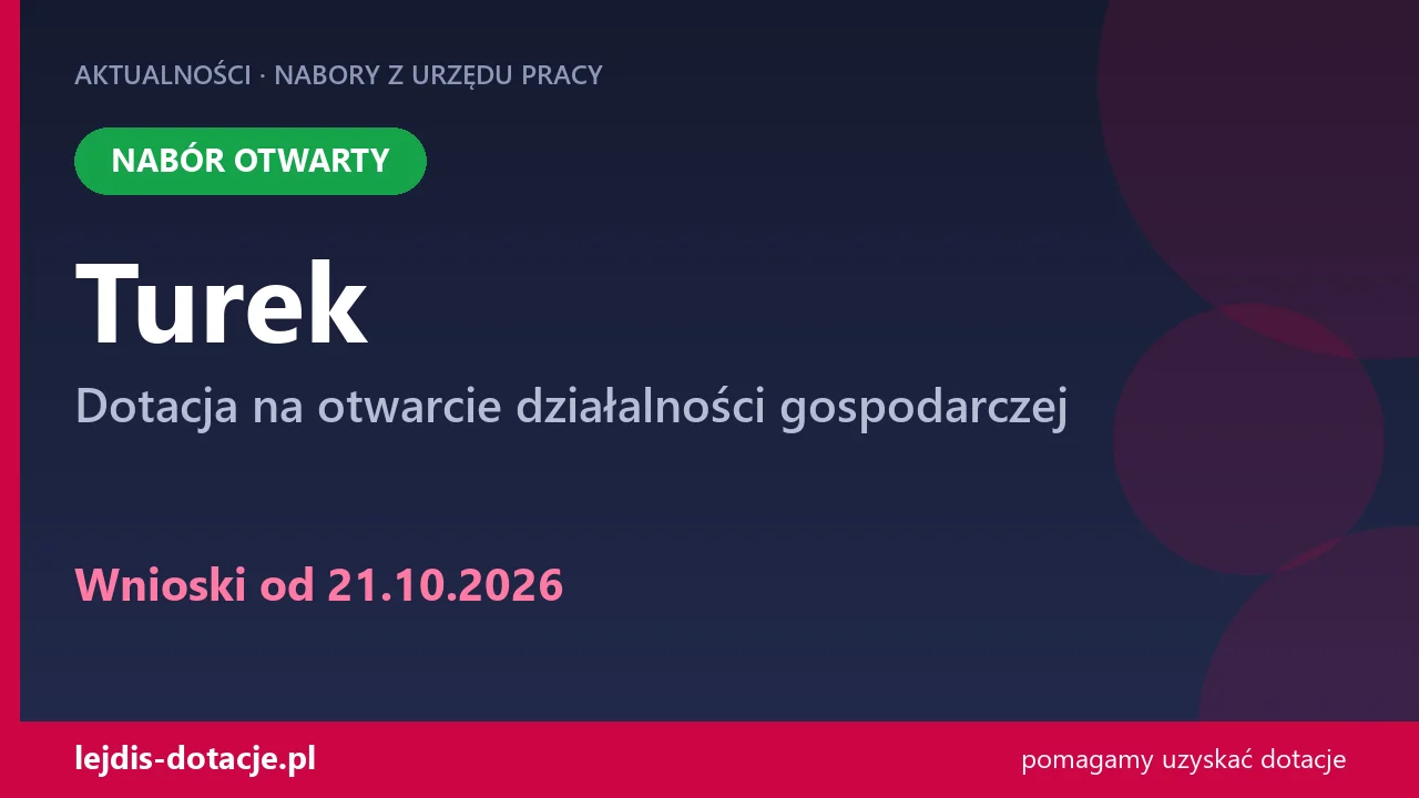 PUP Turek przyjmuje wnioski — dotacja na otwarcie działalności gospodarczej (21 października 2026)