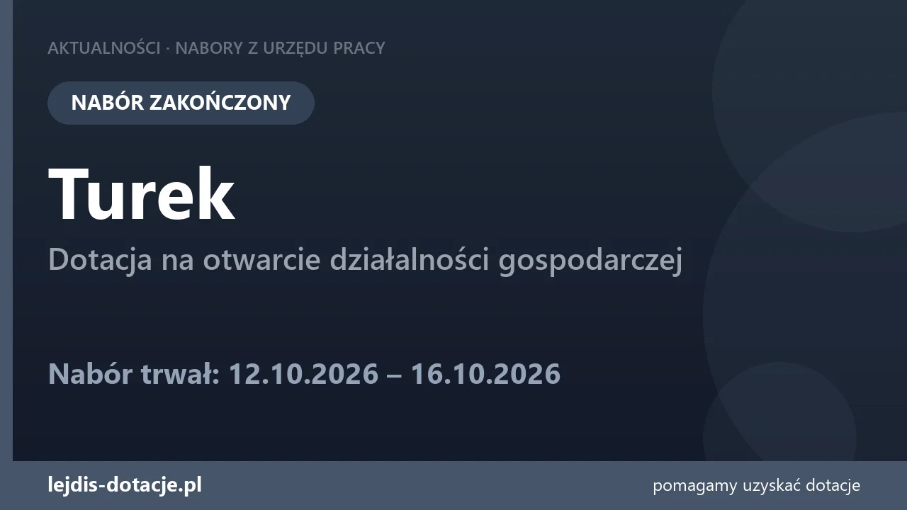 PUP Turek zakończył nabór — dotacja na otwarcie działalności gospodarczej (16 października 2026)