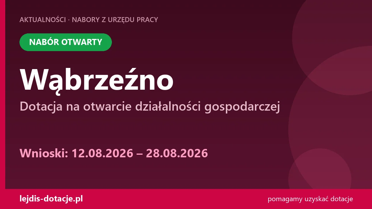 PUP Wąbrzeźno przyjmuje wnioski — dotacja na otwarcie działalności gospodarczej (12 sierpnia 2026)