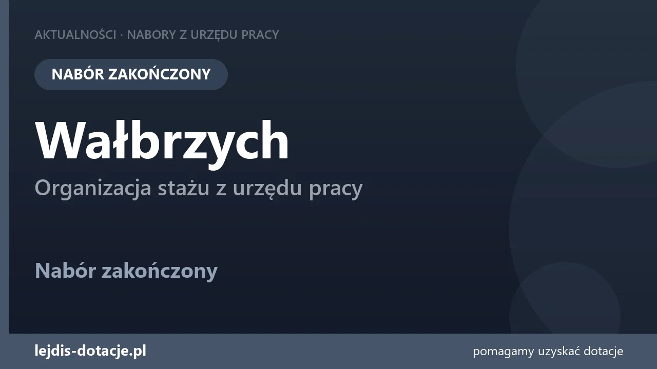 PUP Wałbrzych zakończył nabór — organizacja stażu z urzędu pracy (18 sierpnia 2026)